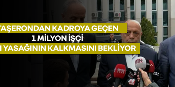 Gözler TÜRK-İŞ VE HAK-İŞ ‘e çevrildi.