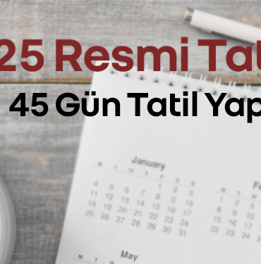 Kamu Çalışanları için 45 gün izin formülü