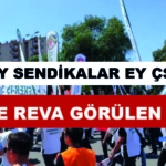 Sendikalar Sessiz, İşçiler Öfkeli