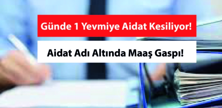 Günlük 1 Yevmiye Sendika Aidatı Kesiliyor!