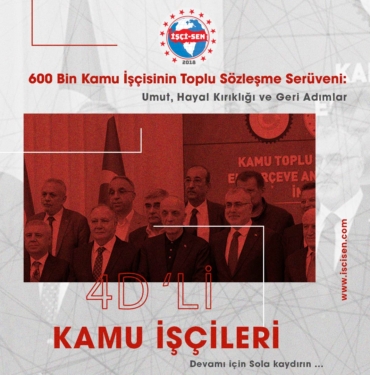 600 Bin Kamu İşçisinin Toplu Sözleşme Serüveni
