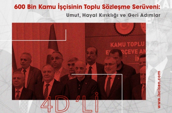 600 Bin Kamu İşçisinin Toplu Sözleşme Serüveni 600 Bin Kamu İşçisinin Toplu Sözleşme Serüveni